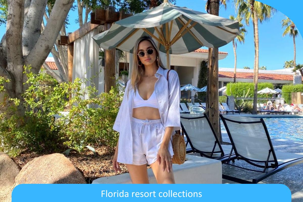 Sunshine Chic: Unveiling the Captivating Florida Resort Collections for Fashion Aficionados